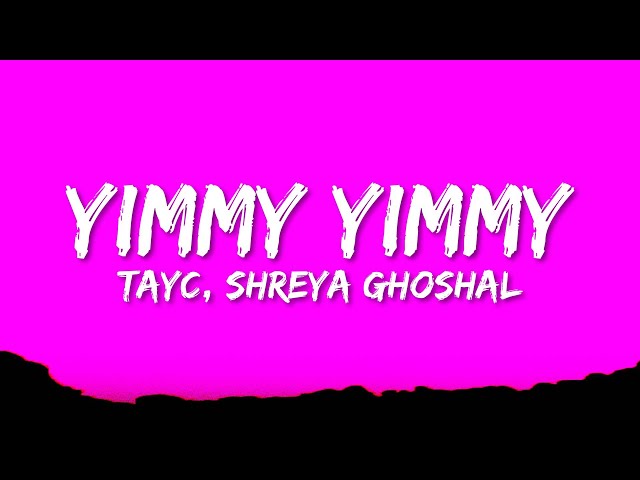 Tayc - Yimmy Yimmy (Lyrics) ft. Shreya Ghoshal & Jacqueline Fernandez