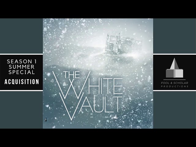 The White Vault | Season 2 | Ep. 0 | Acquisition (Summer Short )