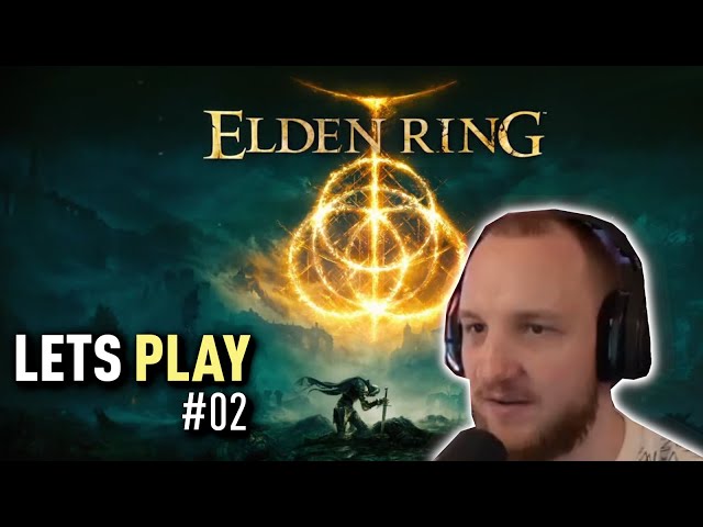 Lets Play ELDEN RING (Deutsch) - [Blind] #02 - Unfassbar wie gut dieses Game ist