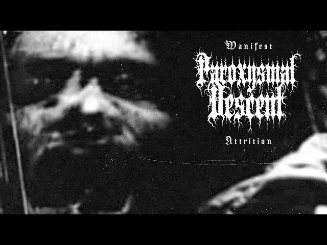 Paroxysmal Descent - Manifest Attrition (Full Album)