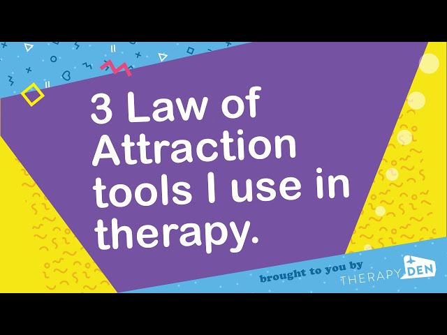 3 Law of Attraction tools I use in therapy.
