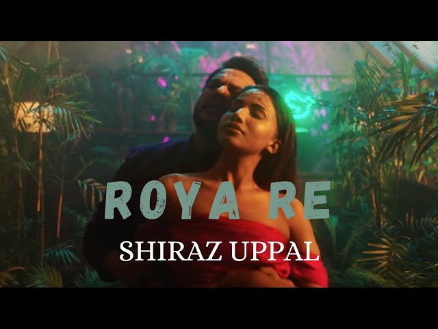 Roya Re | Shiraz Uppal X Freebirde Music
