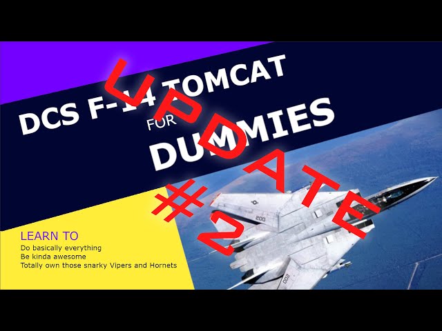 UPDATE #2 for DCS F-14 Tomcat for DUMMIES Chapter 5