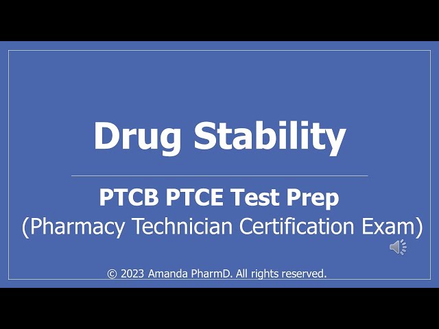 Drug Stability (PCTB PTCE Pharmacy Technician Test Prep)