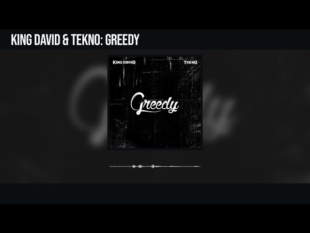 King David and Tekno - Greedy (Official Audio)