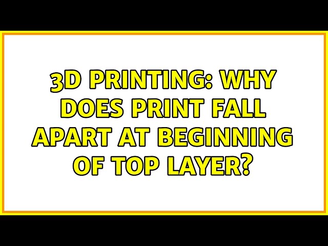 3D Printing: Why does print fall apart at beginning of top layer? (3 Solutions!!)