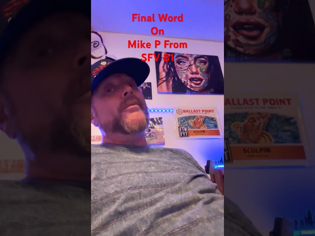 The Final Words on Mike P from SFV81 Being Called an Informant