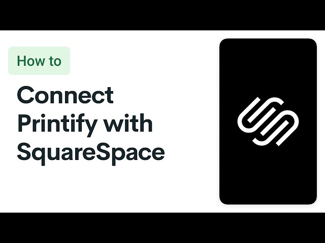 Printify Tutorial: Squarespace Integration (2024)