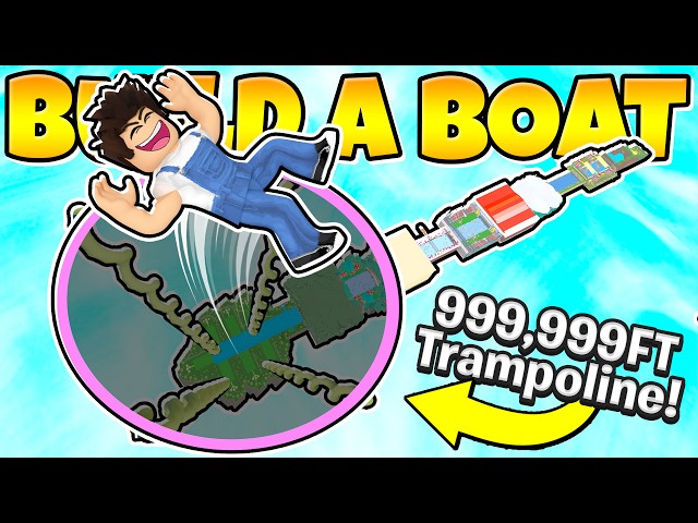 999,999,999FT TRAMPOLINE with SPRINGS! Roblox Build a Boat