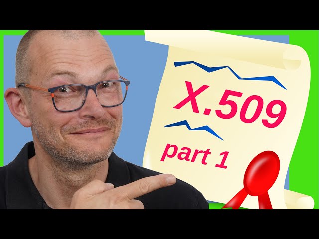 Certificates from Scratch - X.509 Certificates explained