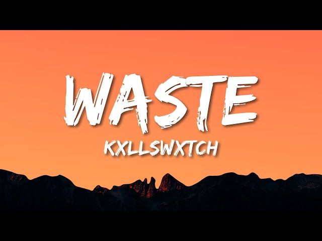 KXLLSWXTCH - WASTE (Lyrics)