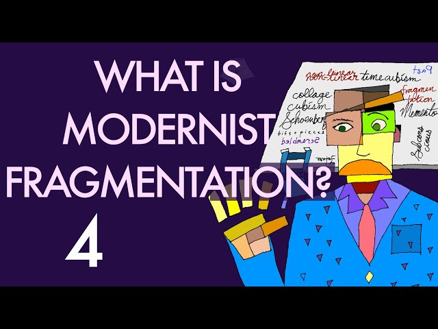 What is Modernist Fragmentation? (Modernism 4)