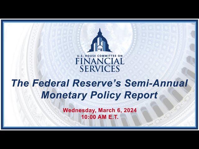 The Federal Reserve’s Semi-Annual Monetary Policy Report (EventID=116915)