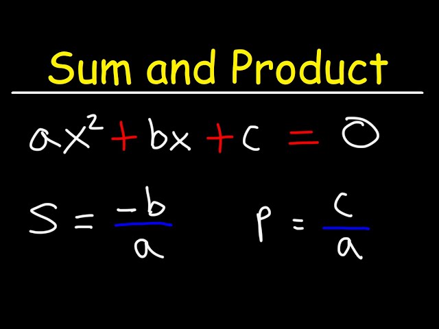 How To Find The Sum and Product of the Roots of a Quadratic Equation - Algebra