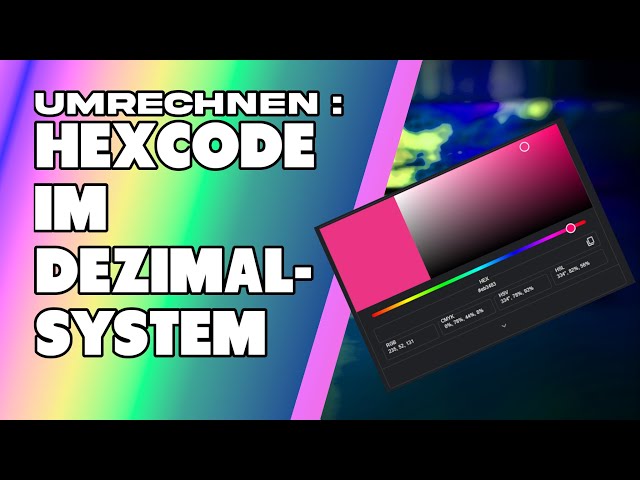 Farbcode: Hexadezimalsystem zu Dezimalsystem umrechnen | für RGB und CYMK | Erklärung | Deutsch