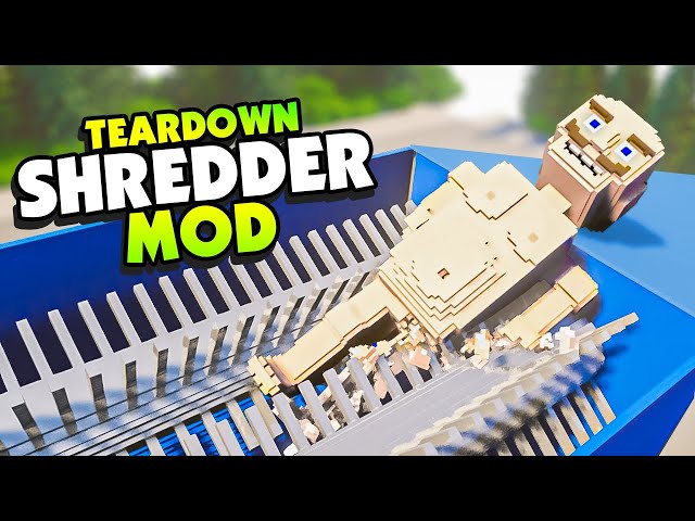 Shredding a GIANT HUMAN with the Shredder Mod - Teardown Mods