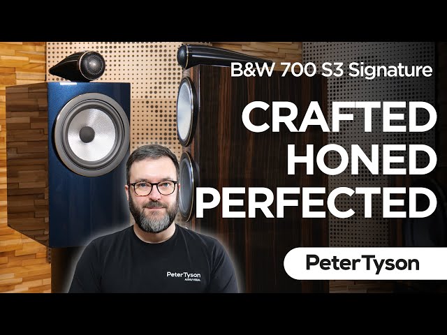 Bowers & Wilkins 700 S3 Signature | Overview & Features