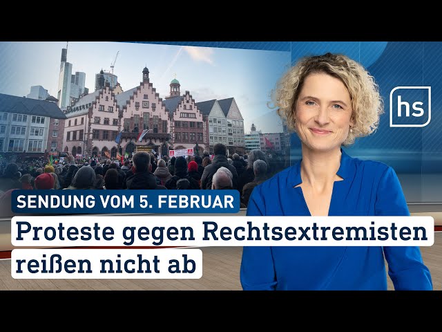 Proteste gegen Rechtsextremismus reißen nicht ab | hessenschau vom 05.02.2024