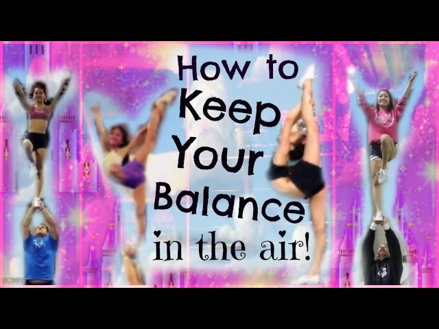 Cheer - How To Keep Your Balance In Stunts! - Tips And Drills For Flyers