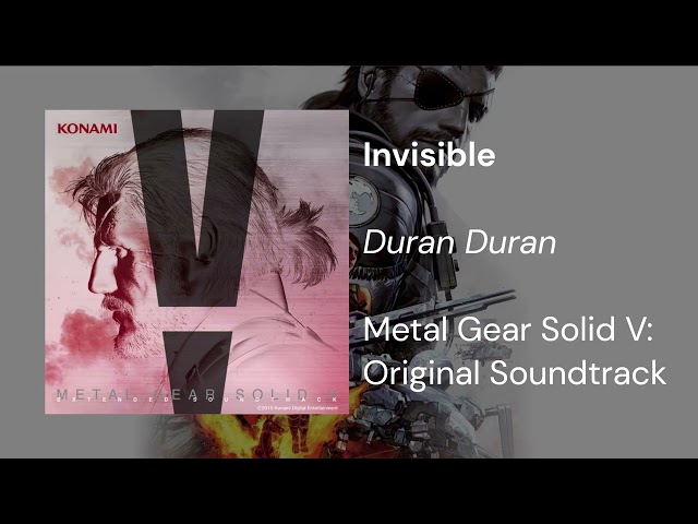 Invisible (Duran Duran) - Metal Gear Solid V: The Phantom Pain (Original Soundtrack)