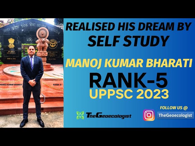 Manoj Kumar Bharati-Rank 5 UPPSC 2023-TheGeoecologist