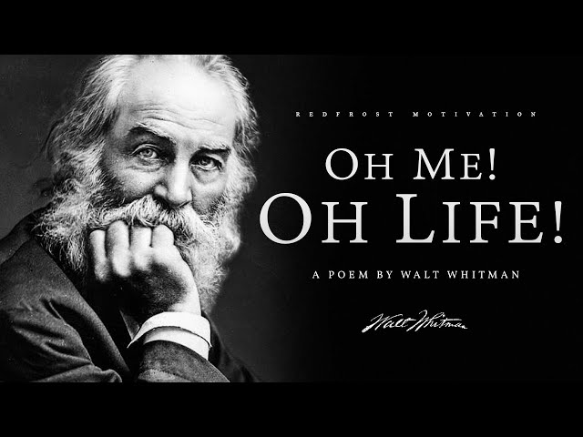 O Me! O Life! - Walt Whitman (Powerful Life Poetry)
