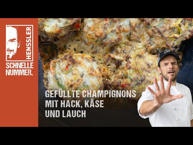 Schnelles Gefüllte Champignons mit Hack, Käse und Lauch Rezept von Steffen Henssler|Günstige Rezepte