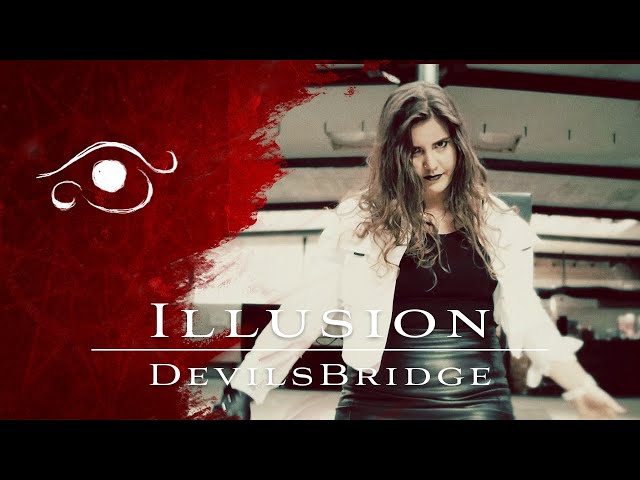 DevilsBridge  (Official Video)   "Illusion"