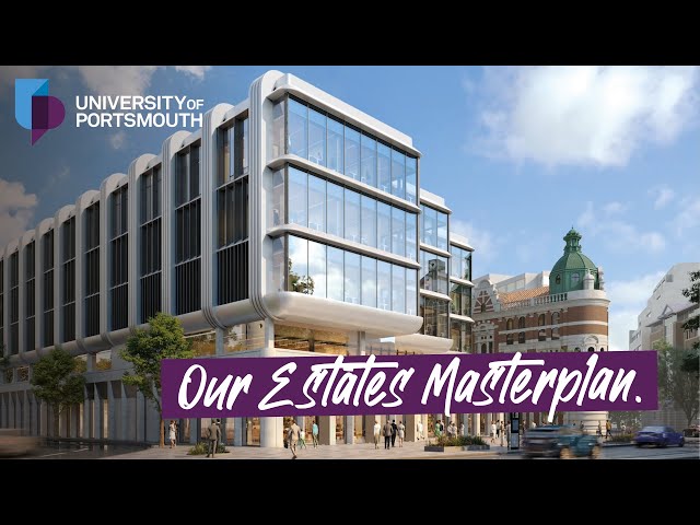 Our Estates Masterplan | University of Portsmouth