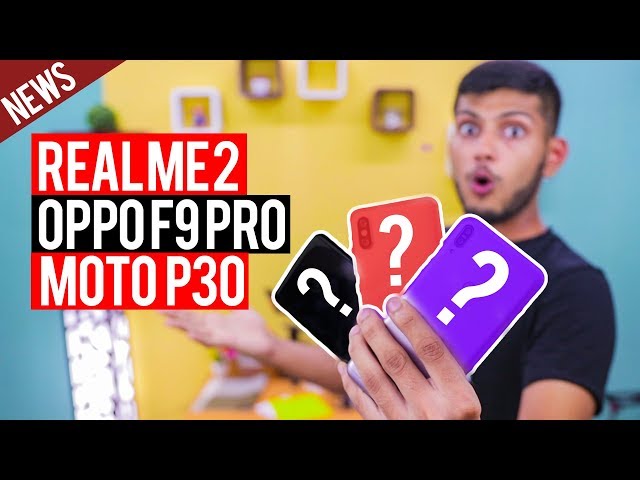 Real Me 2 Price ,Moto P30 ,Oppo F9 Pro, Jio GigaFibre,Youtube New Feature, Poco | Tech that Matters