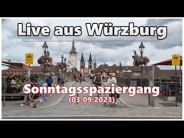 Sonntagsspaziergang live aus Würzburg (03.09.2023)