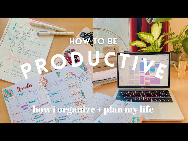 HOW TO BE PRODUCTIVE + How I Plan & Organize My Life!