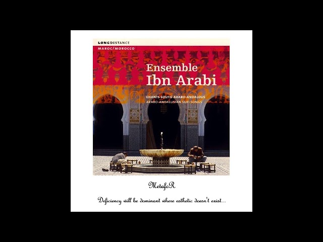 Ensemble Ibn Arabi – Leïla a Pris Ma Raison (Leila has Robbed Me of My Reason)