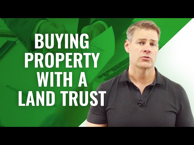 Buying Property with a Land Trust