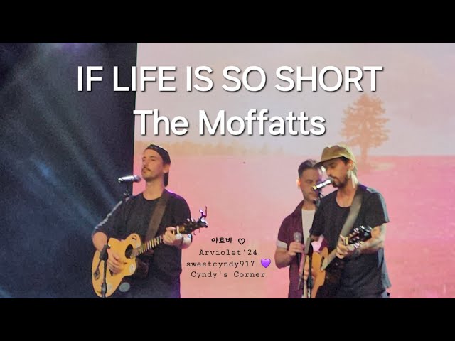 IF LIFE IS SO SHORT (The Moffatts/Music Travel Love with Dave Moffatt) ♡