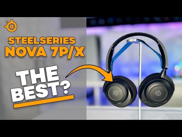 SteelSeries Nova 7P / 7X Headphones Review. All you need to know.