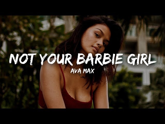 Ava Max - Not Your Barbie Girl (Lyrics)