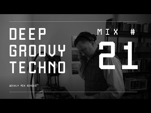 Deep & Groovy Techno - Weekly Mix #21 (Rane MP2015 Rotary Mixer)