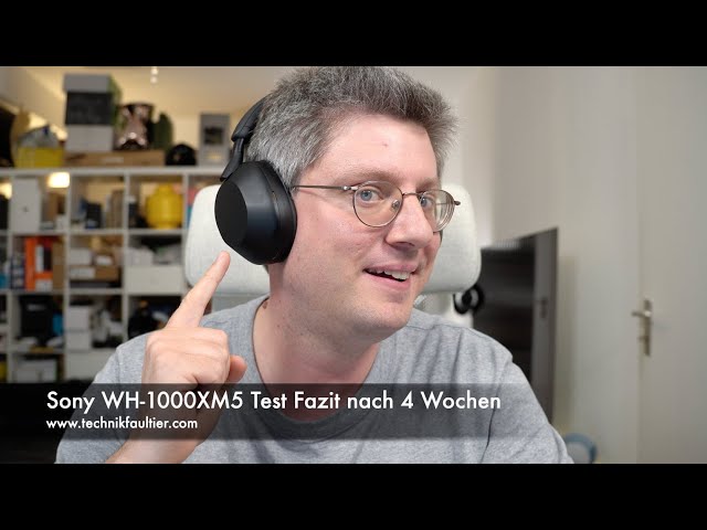 Sony WH-1000XM5 Test Fazit nach 4 Wochen