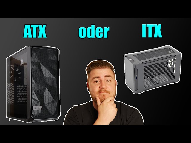 ATX vs. ITX - Was gibt's zu bedenken?