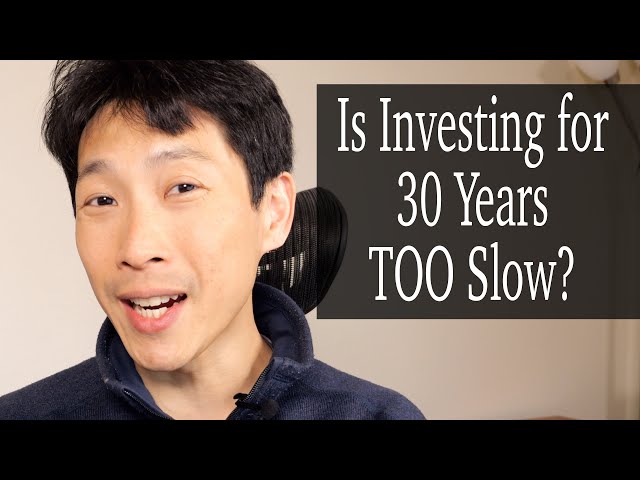 Is Investing for 30 Years TOO Slow?