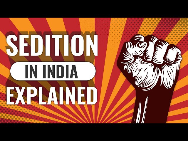 Sedition in India | Sedition Law Explained | Section 124A IPC