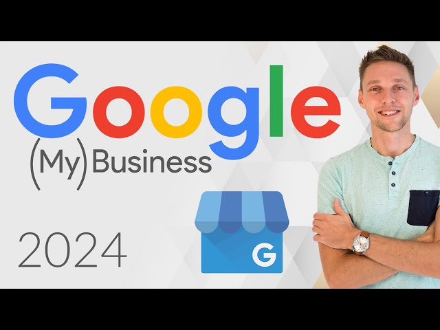Google (My) Business Tutorial 2024 | A Step-by-step Guide