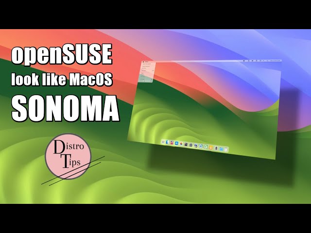 openSUSE look like MacOS SONOMA, Simple and easy.