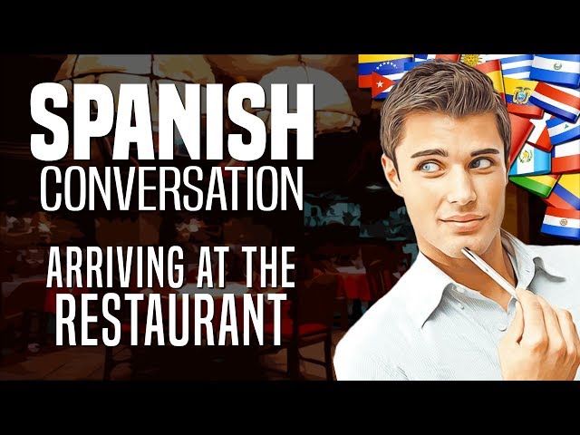 Learn Spanish with Conversations: #8 - Arriving at the Restaurant | OUINO.com