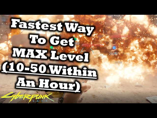 Cyberpunk 2077 Fastest Way To Get Max Level (10-50 Within An Hour) + Street Cred & Other Skills