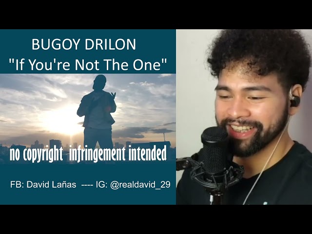 BUGOY DRILON sings "IF YOU'RE NOT THE ONE" (cover) - SINGER HONEST REACTION