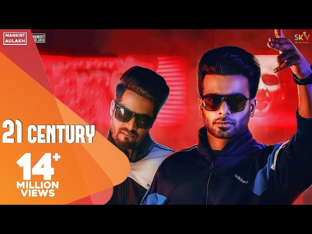21 Century : Mankirt Aulakh Ft. Singga MixSingh (Official Song) Latest Punjabi Songs 2019 | Sky Digi