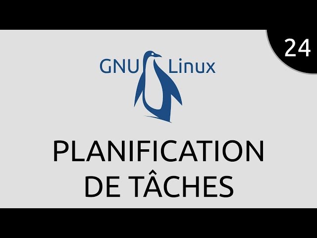 GNU/Linux #24 - planification de tâches