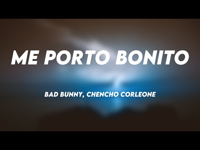 Me Porto Bonito - Bad Bunny, Chencho Corleone (Lyrics Version) 🎙